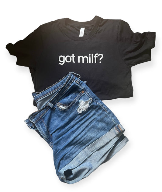 got milf? Short Sleeve Tee